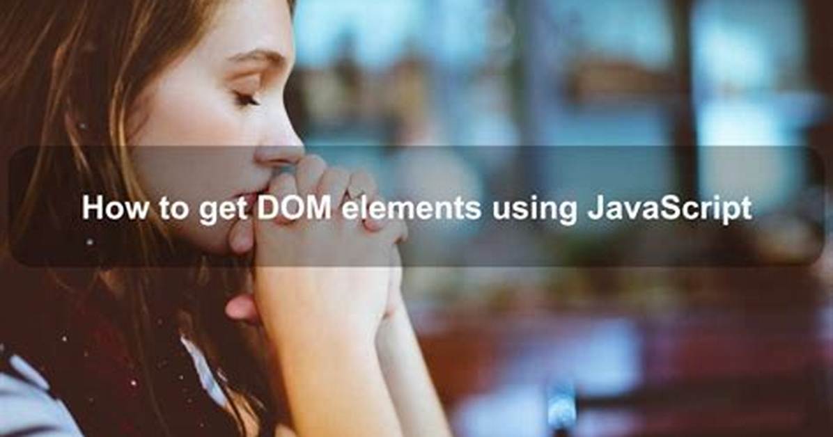 Getting Dom Element Value Using Pure Javascript
