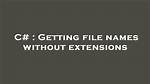Getting File Names Without Extensions