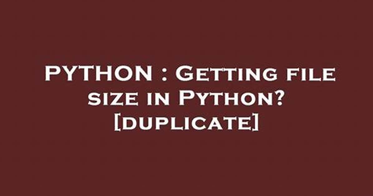 Getting File Size in Python? [Duplicate]