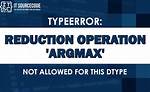 Getting Typeerror: Reduction Operation 'Argmax' Not Allowed for This Dtype When Trying to Use Idxmax()