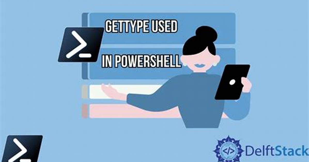Gettype Used in Powershell, Difference Between Variables