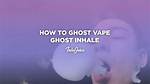 Ghost Vape Trick