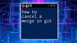 Git Cancel Merging