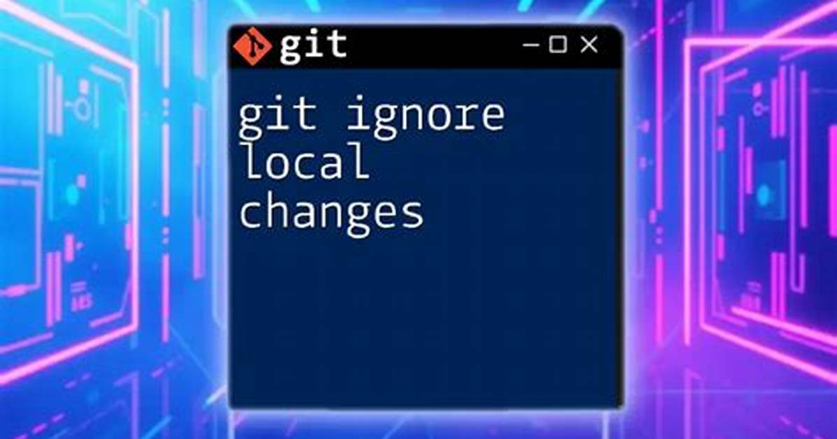 Git Ignore Local File Changes