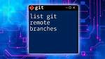 Git List Remotes