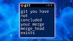 Git Merge Error "Commit Is Not Possible Because You Have Unmerged Files"