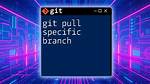 Git - Pulling from Specific Branch