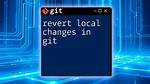 Git Revert Local Changes
