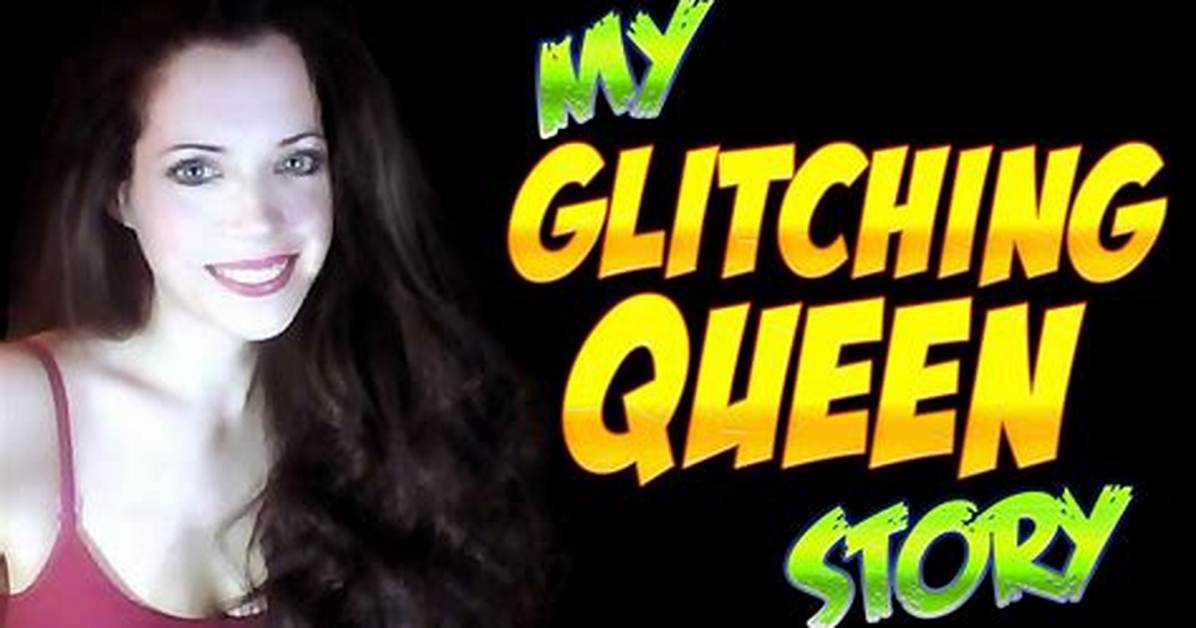 Glitching Queen