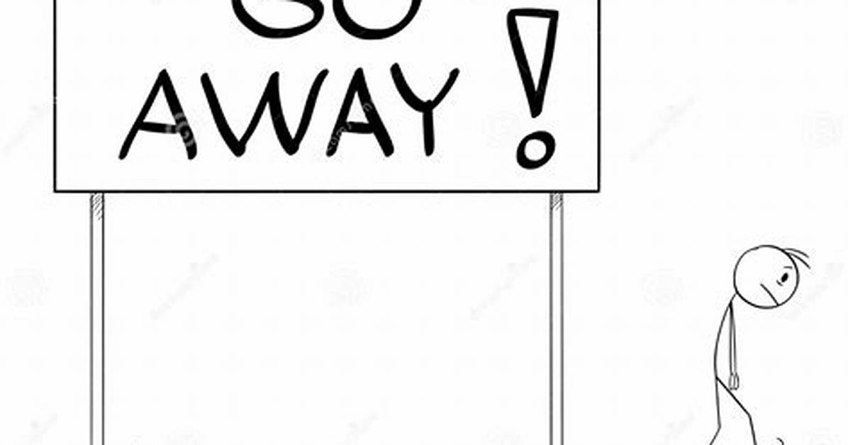 Go Away!