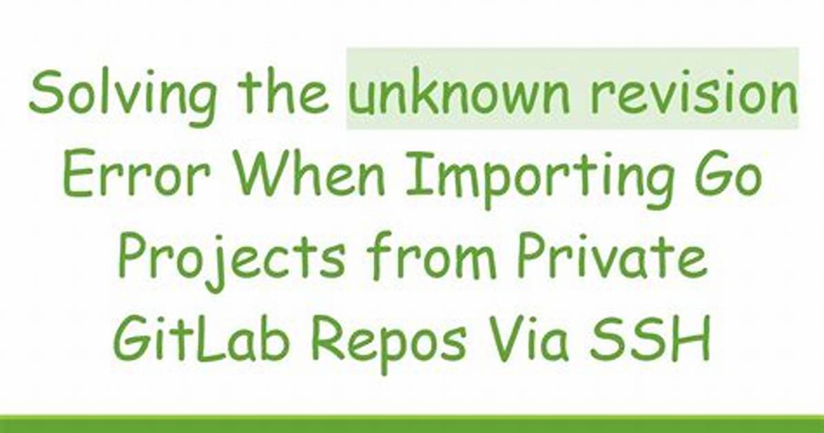 Go Modules "Unknown Revision" Error When Using Commit Hash