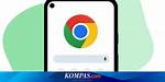 Google Chrome Versi 100 Resmi Dirilis, Ini Link Download-Nya