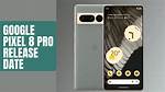 Google Pixel 8 Pro: Release Date, Specs, Camera and More