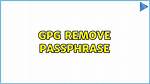 Gpg Remove Passphrase