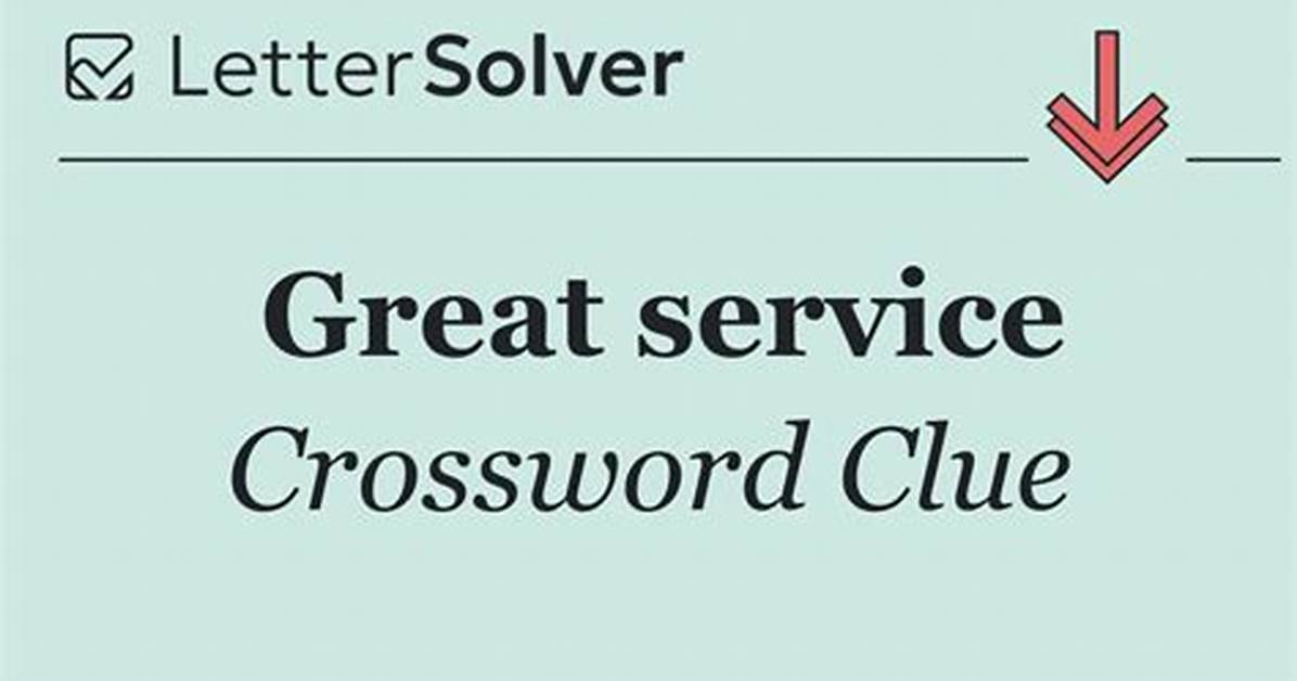 Great Service Crossword Clue and Answer