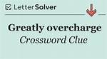 Greatly Overcharge