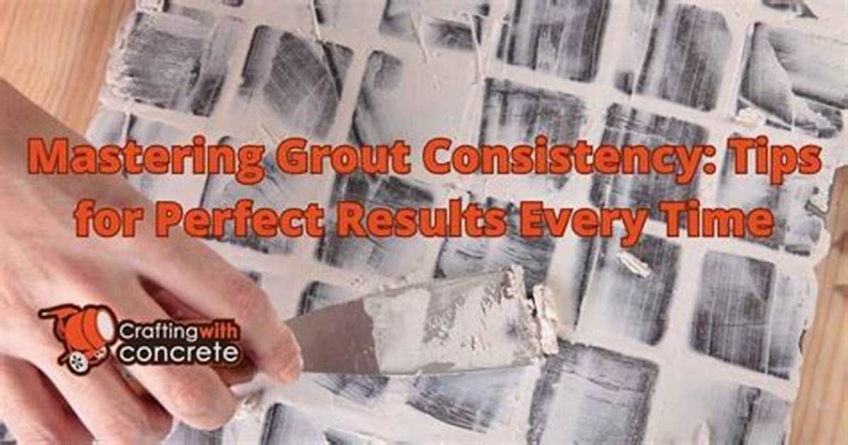 Grout Consistency
