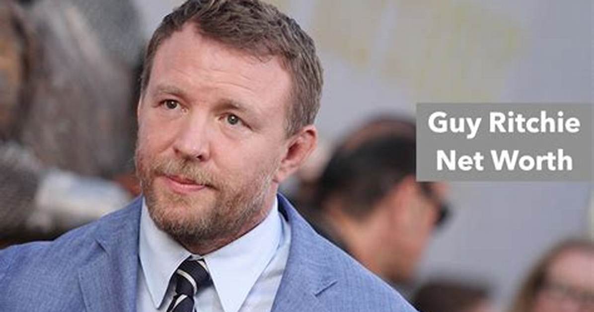 Guy Ritchie Net Worth