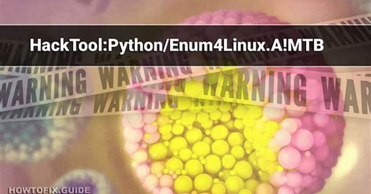Hacktool: Python/Enum4Linux. a! Mtb — Enum4Linux Hacktool Removal Guide