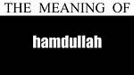 Hamdullah Meaning