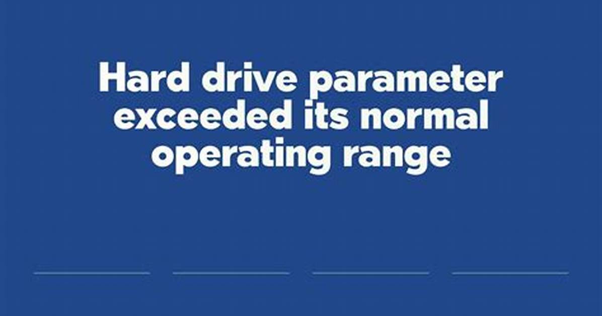 Hard Drive Parameter Exceeded Its Normal Operating Range