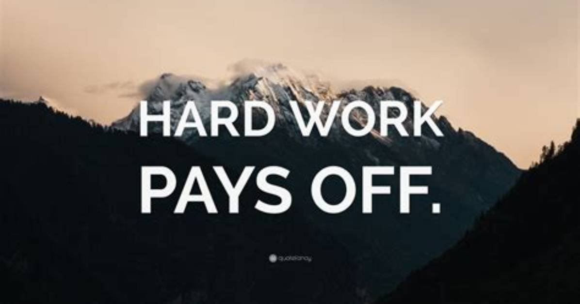 Hard Work Always ___ Off