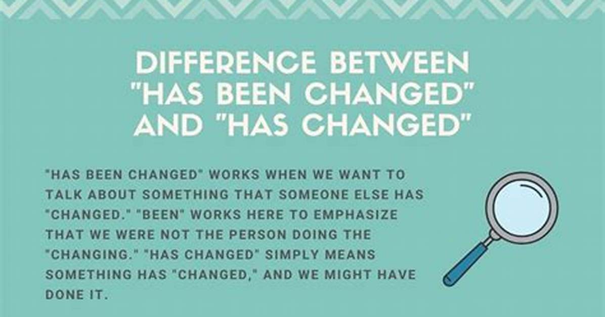 Has Changed or Has Been Changed?