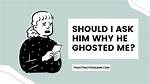 Has He Ghosted Me?