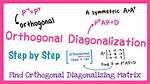 Have Diagonalization, Need Orthogonal Diagonalization