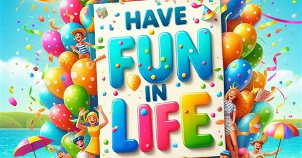 Have Fun!