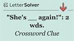 Here ___ Again! : 2 Wds.