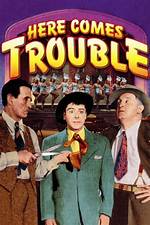 Here ___ Trouble!