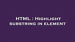 Highlight Substring in Element