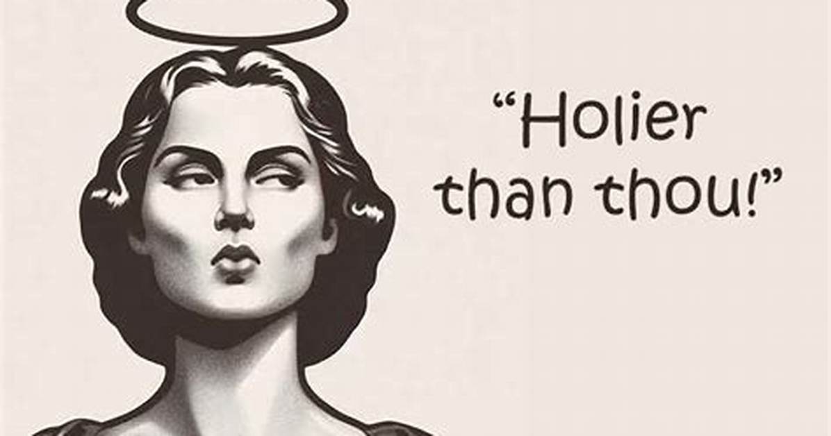 Holier-Than-___