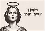 Holier-Than-___
