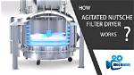 How Agitated Nutsche Filter Works?
