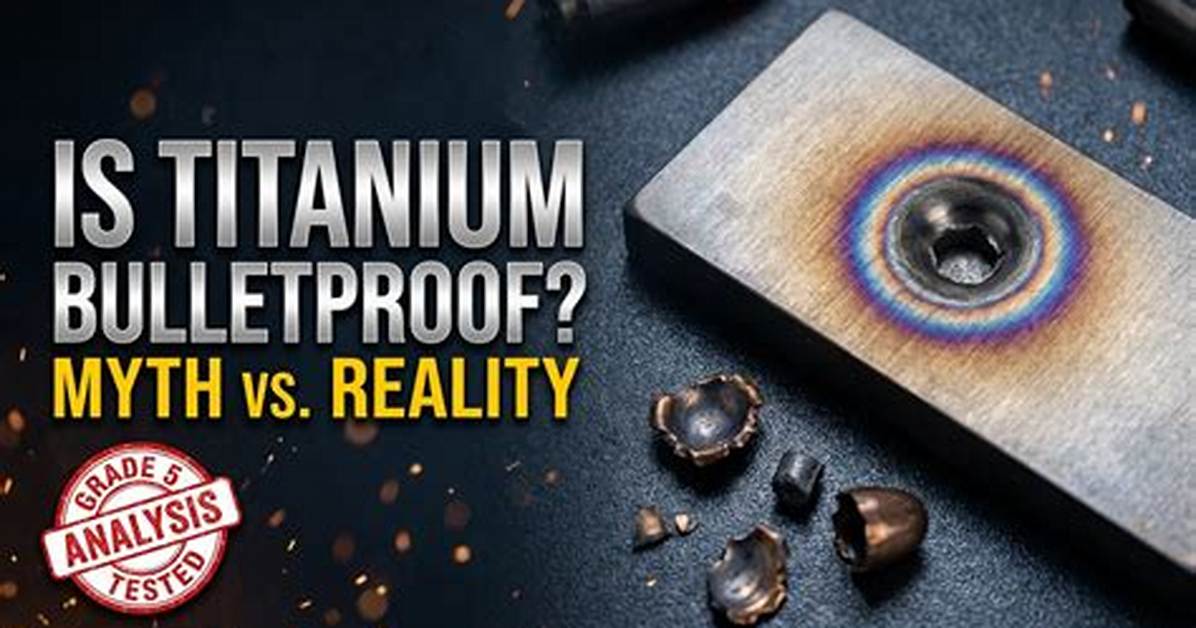 How Bulletproof Is Titanium?
