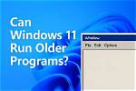 How Can I Run Windows 8 Programs on Windows 10?