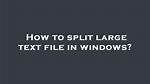 How Can I Split a Large Text File into Smaller Files with an Equal Number of Lines?