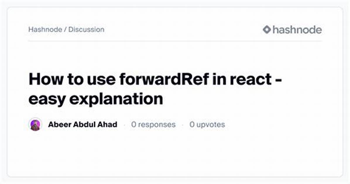 How Can I Use forwardRef() in React?
