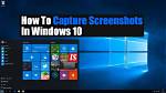 How Capture Screen Windows 10?