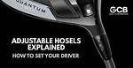 How Do Adjustable Hosels Work?