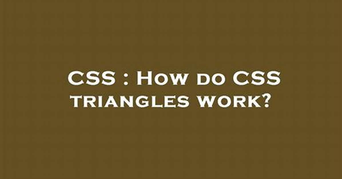 How Do Css Triangles Work?