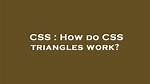 How Do Css Triangles Work?