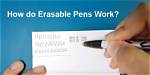 How Do Erasable Pens Work?