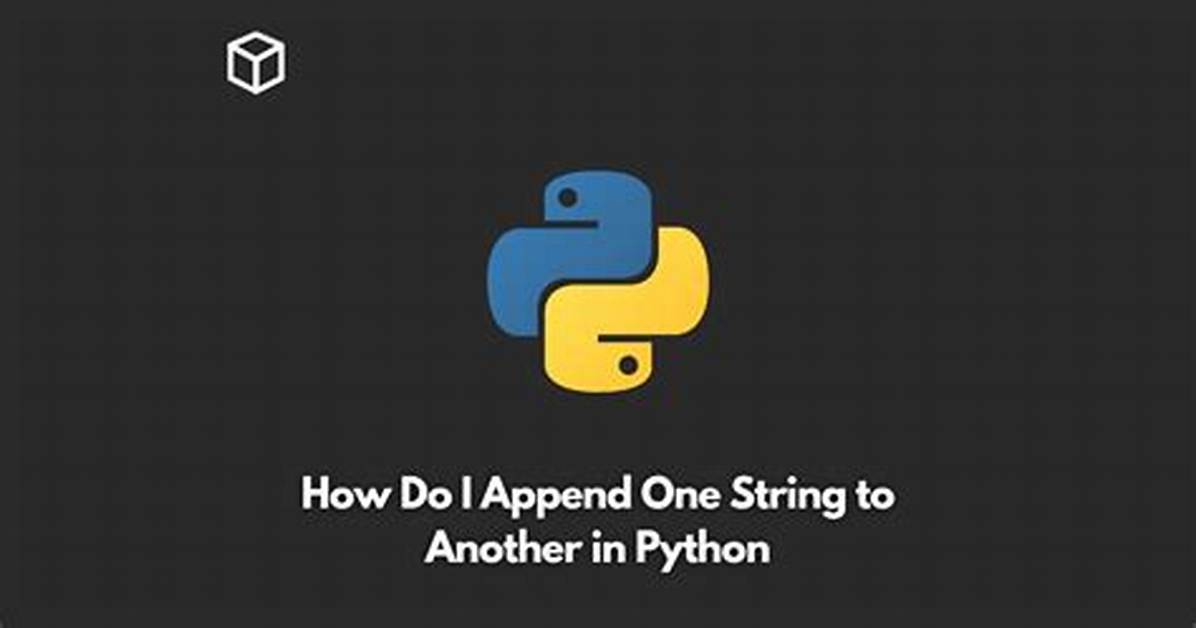 How Do I Append One String to Another in Python?