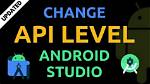 How Do I Change the Api Level in Android Project?