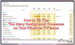 How Do I Close Background Processes in Windows 10?