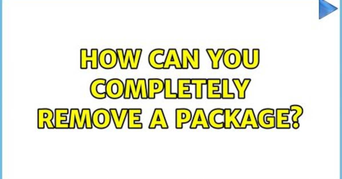 How Do I Completely Remove a Package in Linux?