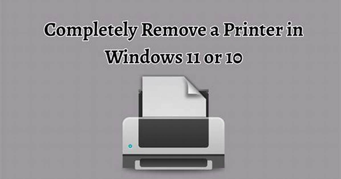 How Do I Completely Remove a Printer from Windows 10?